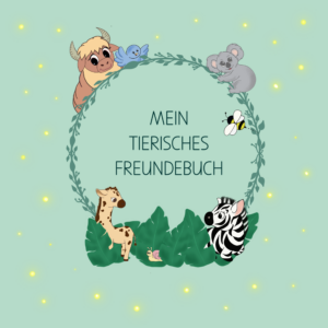 MEIN TIERISCHES FREUNDEBUCH (coming soon - NEUE VERSION)